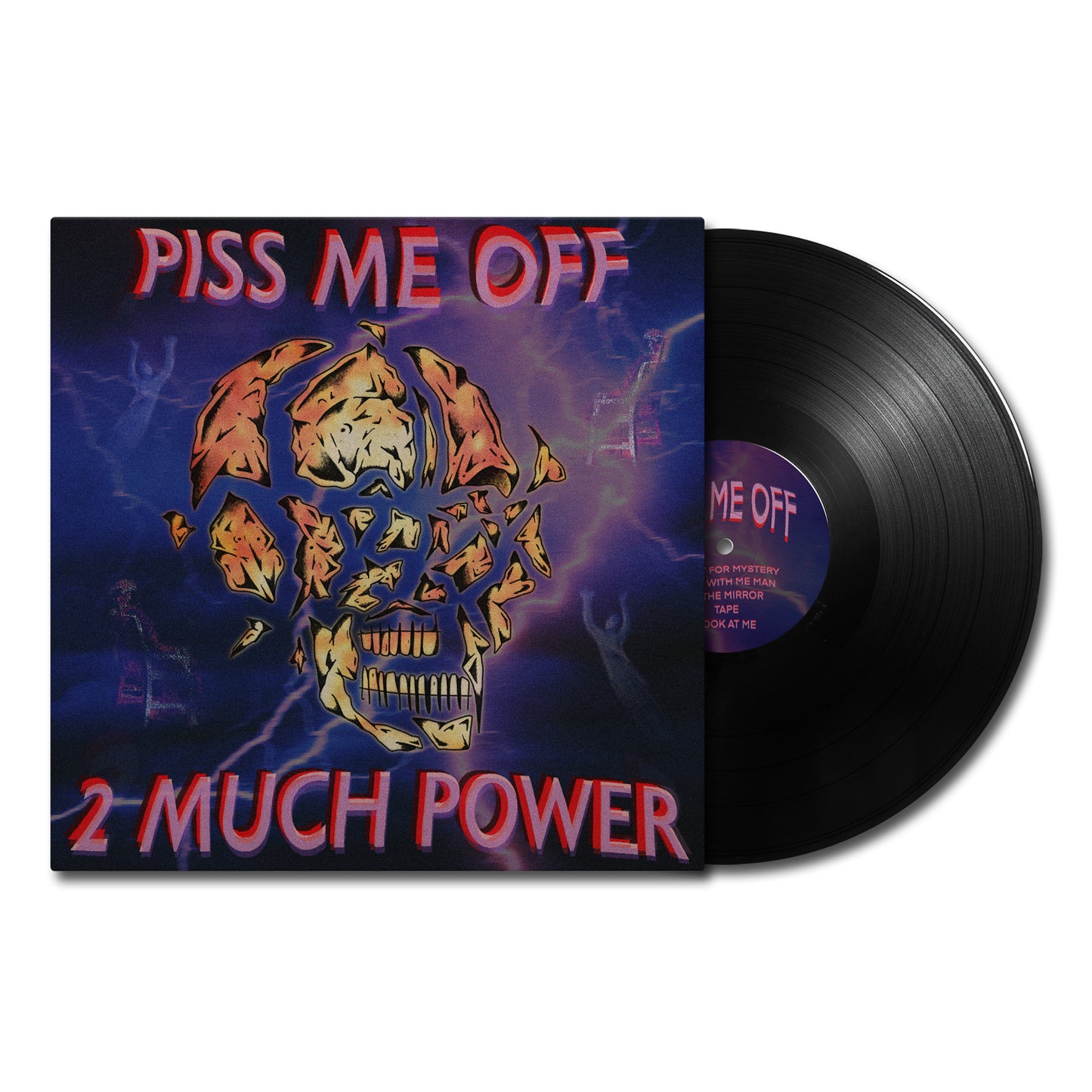 PISS ME OFF - '2 MUCH POWER'